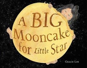 Cover image for A Big Mooncake for LIttle Star shows a young girl taking a bite out of a giant yellow mooncake against a dark starry backdrop.