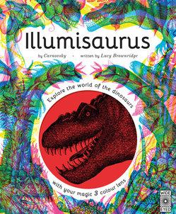 Cover for Illumisaurus shows a multicolored Jurassic landscape and a see-through red vellum circle showing a Tyrannosaurus face. The text on the cover states "Explore the world of dinosaurs with your magic 3 colour lens."