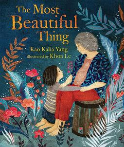 Cover image for The Most Beautiful Things shows an illustration of a child kneeling before their seated grandmother looking up at her, with arms around her. 
