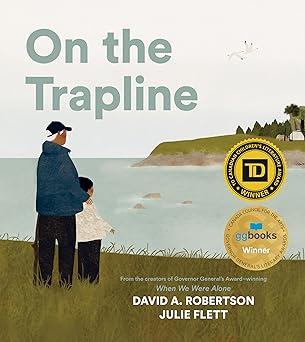 Cover of On the Trapline by David A. Robertson and illustrated by Julie Flett