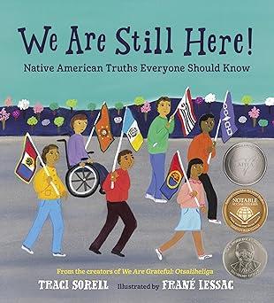 Cover of We Are Still Here by Traci Sorrell and illustrated by Frane Lessac